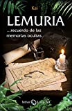 LEMURIA: ... recuerdo de las memorias ocultas (Spanish Edition)