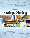 Strategic Staffing, 4e (binder-ready loose-leaf w/ course code)