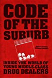 Code of the Suburb: Inside the World of Young Middle-Class Drug Dealers (Fieldwork Encounters and Discoveries)