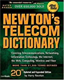 Newton's Telecom Dictionary: Covering Telecommunications, Networking, Information Technology, Computing and the Internet (20th Edition)