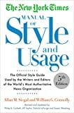 The New York Times Manual of Style and Usage, 5th Edition: The Official Style Guide Used by the Writers and Editors of the World's Most Authoritative News Organization