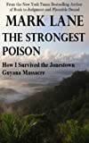 The Strongest Poison - How I Survived the Jonestown Guyana Massacre