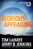 Glorious Appearing: The End of Days: The End of Days (Left Behind Series Volume 12) The Final Book in the Apocalyptic Christian Fiction Thriller and Suspense Series About the End Times