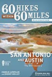 60 Hikes Within 60 Miles: San Antonio and Austin: Including the Hill Country