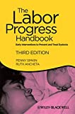 The Labor Progress Handbook: Early Interventions to Prevent and Treat Dystocia