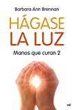 Hágase la luz: Manos que curan 2