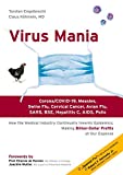 Virus Mania: Corona/COVID-19, Measles, Swine Flu, Cervical Cancer, Avian Flu, SARS, BSE, Hepatitis C, AIDS, Polio. How the Medical Industry ... Making Billion-Dollar Profits At Our Expense