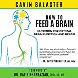 How to Feed a Brain: Nutrition for Optimal Brain Function and Repair