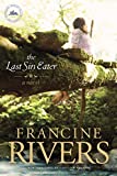 The Last Sin Eater: A Novel (A Captivating Historical Christian Fiction Story of Suffering, Seeking, and Redemption Set in Appalachia in the 1850s)