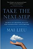 Take the Next Step: Secrets to Creating Success and Manifesting Your Dreams
