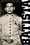 Fulgencio Batista: From Revolutionary to Strongman (Volume 1)