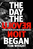 The Day the Revolution Began: Rethinking The Meaning of Jesus' Crucifixion