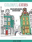 Colorful Cities: Fun and Fanciful Buildings and Urban Designs (Coloring Books for Grownups)