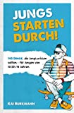 Jungs starten durch! - 145 Dinge, die Jungs wissen sollten - Für Jungen von 10 bis 14 Jahren (German Edition)