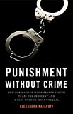 Punishment Without Crime: How Our Massive Misdemeanor System Traps the Innocent and Makes America More Unequal