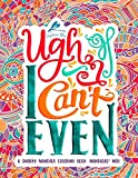 A Snarky Mandala Coloring Book: Mandalas? Meh. (Humorous, Inspirational & Motivational Coloring Books for Grown-ups for Art Color Therapy, Stress Relief, Relaxation & Mindful Meditation)