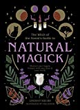 The Witch of the Forest's Guide to Natural Magick: Discover your magick. Connect with your inner & outer world