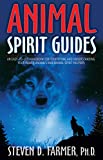 Animal Spirit Guides: An Easy-to-Use Handbook for Identifying and Understanding Your Power Animals and Animal Spirit Helpers