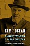 Gem of the Ocean: August Wilson in the Black Diaspora