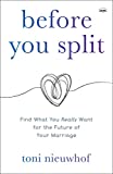 Before You Split: Find What You Really Want for the Future of Your Marriage