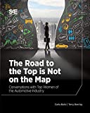 The Road to the Top is Not on the Map: Conversations with Top Women of the Automotive Industry