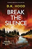 Break the Silence: A totally addictive crime thriller (Detectives Kane and Alton)