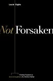 Not Forsaken: Finding Freedom as Sons & Daughters of a Perfect Father