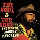 The Soul & The Edge: The Best Of Johnny Paycheck