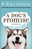 A Dog's Promise: A Novel (A Dog's Purpose Book 3)