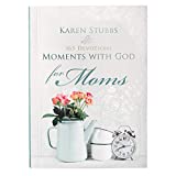 Moments with God for Moms - Soft Cover Edition