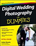 Digital Wedding Photography For Dummies