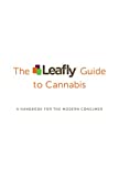 The Leafly Guide to Cannabis: A Handbook for the Modern Consumer