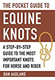 The Pocket Guide to Equine Knots: A Step-by-Step Guide to the Most Important Knots for Horse and Rider (Skyhorse Pocket Guides)