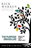 The Purpose Driven Life: What on Earth Am I Here For?