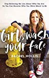 Girl, Wash Your Face: Stop Believing the Lies About Who You Are so You Can Become Who You Were Meant to Be