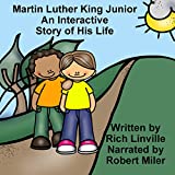 Martin Luther King Junior: An Interactive Story of His Life