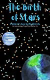 The Birth of Stars: An educational book on how stars are made