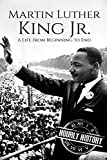 Martin Luther King Jr.: A Life From Beginning to End