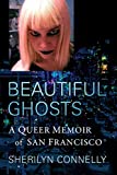 Beautiful Ghosts: A Queer Memoir of San Francisco