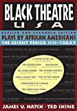 Black Theatre, USA: Plays by African Americans: The Recent Period, 1935-Today