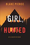 Girl, Hunted (An Ella Dark FBI Suspense Thriller—Book 3)