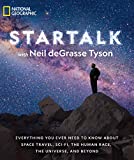 StarTalk: Everything You Ever Need to Know About Space Travel, Sci-Fi, the Human Race, the Universe, and Beyond (Astrophysics for People in a Hurry Series)