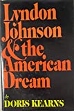 LYNDON JOHNSON & THE AMERICAN DREAM