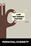 I Am Not Sidney Poitier: A Novel