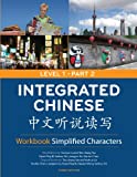 Integrated Chinese: Level 1, Part 2 Workbook (Simplified Character) (Chinese and English Edition)