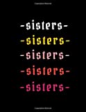 Sisters: Wide Ruled Large Notebook Jotter for Girls, Teens, Women