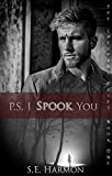 P.S. I Spook You (The Spectral Files Book 1)