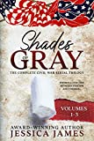 Shades of Gray: Complete Civil War Serial Historical Fiction (Vol 1-3): An Epic Southern America Enemies to Lovers Novel (Shades of Gray Civil War Serial Trilogy)
