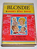 Blondie and Dagwood's secret service: An original story about the Bumstead family of the famous newspaper comics, radio series, and motion pictures "Blondie"