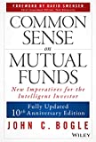 Common Sense on Mutual Funds: Fully Updated 10th Anniversary Edition